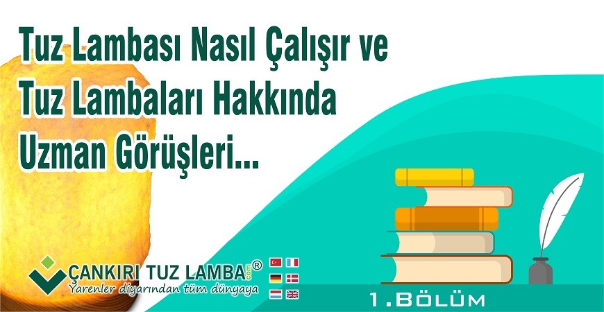 Tuz Lambası Nasıl Çalışır ve Tuz Lambaları Hakkında Uzman Görüşleri (1. Bölüm)