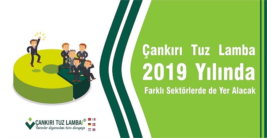 Çankırı Tuz Lamba 2019 Yılında Farklı Sektörlerde de Yer Alacak