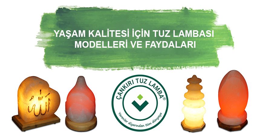 Yaşam Kalitesi İçin Tuz Lambası Modelleri ve Faydaları