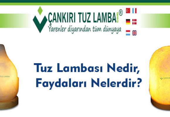 Tuz Lambası Nedir, Faydaları Nelerdir?