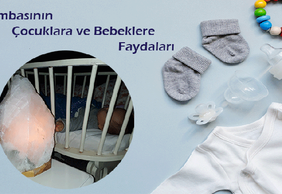 Tuz Lambasının Çocuklara ve Bebeklere Faydaları