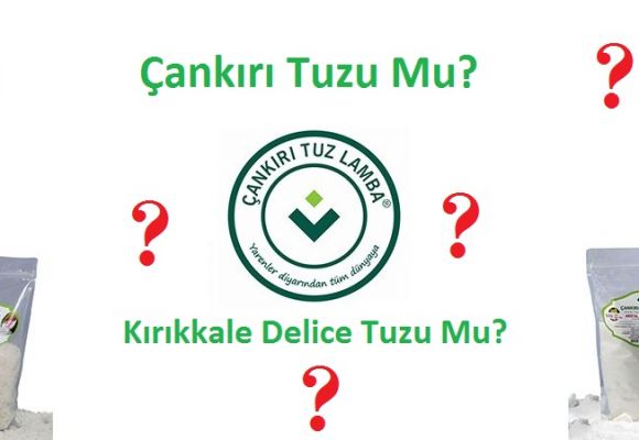 Çankırı Tuzu mu Delice Tuzu mu?