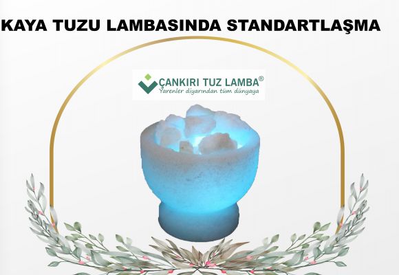 Kaya Tuzu Lambasında Standartlaşma