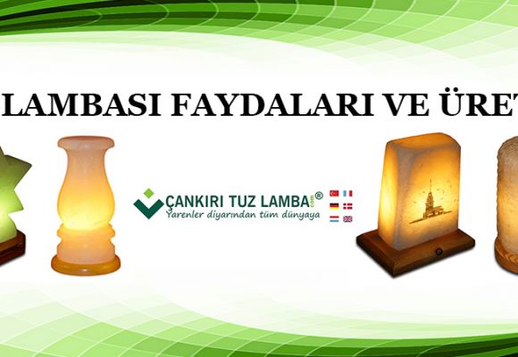 Tuz Lambası Faydaları ve Üretimi