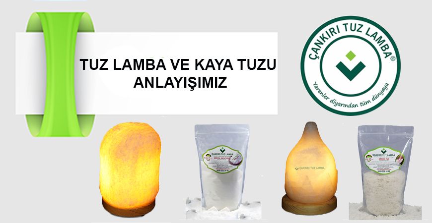 Tuz Lamba ve Kaya Tuzu Anlayışımız