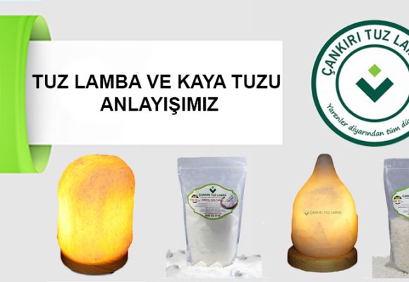 Tuz Lamba ve Kaya Tuzu Anlayışımız