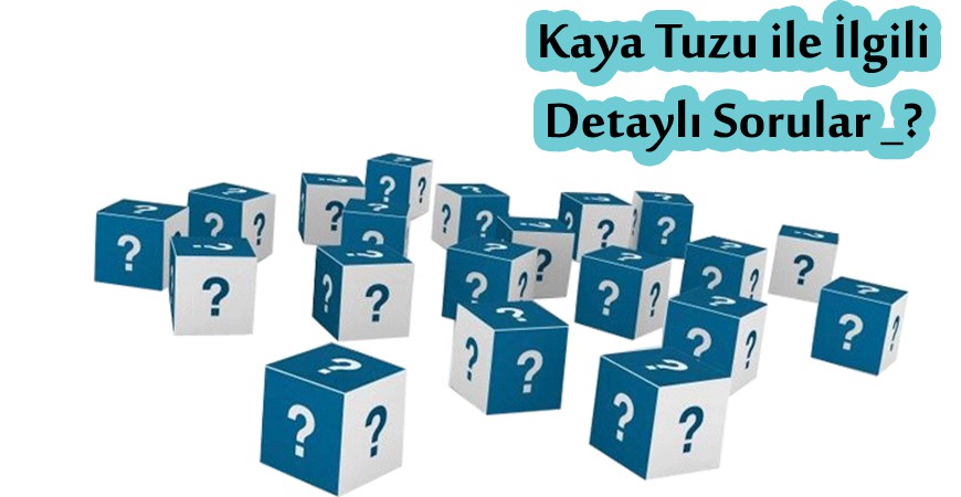 Doğal Kristal Kaya Tuzu ile İlgili Detaylı Sorular