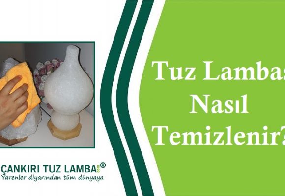 Tuz Lambası Nasıl Temizlenir ?